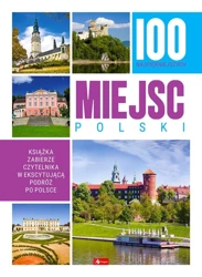 100 najpiękniejszych miejsc Polski - praca zbiorowa
