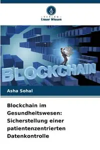 Blockchain im Gesundheitswesen - Asha Sohal