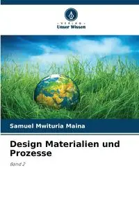 Design Materialien und Prozesse - Samuel Maina Mwituria