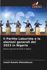 Il Partito Laburista e le elezioni generali del 2023 in Nigeria - Isaiah Bukola Olatunbosun