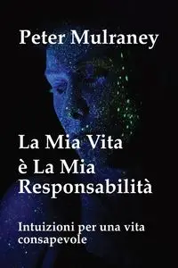 La Mia Vita è La Mia Responsabilità - Peter Mulraney