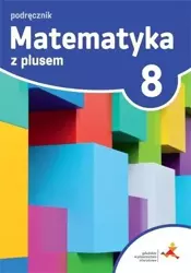 Matematyka SP 8 Z plusem Podr. w.2021 GWO - M. Dobrowolska (red.)