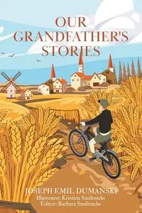 Our Grandfather's Stories - Joseph Emil Dumański