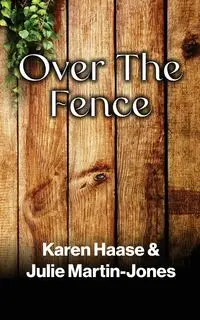 Over The Fence - Karen Haase