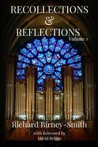 Recollections & Reflections Volume 1 - Richard Birney-Smith
