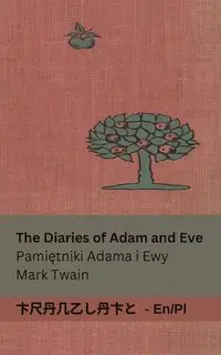 The Diaries of Adam and Eve / Pamiętniki Adama i Ewy - Mark Twain