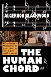The Human Chord - Blackwood Algernon