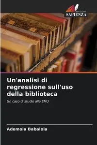 Un'analisi di regressione sull'uso della biblioteca - Babalola Ademola