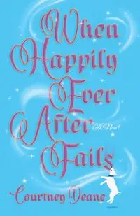 When Happily Ever After Fails - Deane Courtney