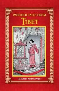 Wonder Tales from Tibet - Eleanore Jewett Myers