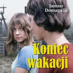 audiobook Koniec wakacji - Janusz Domagalik