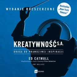 audiobook Kreatywność S.A. Droga do prawdziwej inspiracji. WYDANIE ROZSZERZONE - Ed Catmull