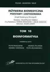 Iinżynieria biomedyczna Podstawy i zastosowania Tom 10. Bioinformatyka - Pawłowski Piotr, Polański Andrzej, Świerniak Andrzej, Zielenkiewicz Piotr