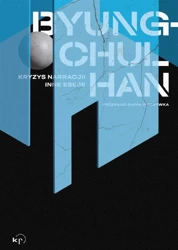 Kryzys narracji i inne eseje - Han Byung-Chul