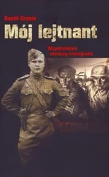 Mój lejtnant. Wspomnienia obrońcy Leningradu - Daniił Granin