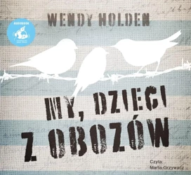 My, dzieci z obozów audiobook - Wendy Holden, Jerzyt Rosuł, Przemysław Hejmej, Ma