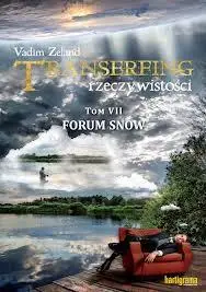 Transerfing rzeczywistości T.7 Forum snów - Vadim Zeland