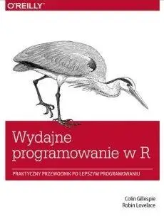 Wydajne programowanie w R - Colin Gillespie, Robin Lovelace