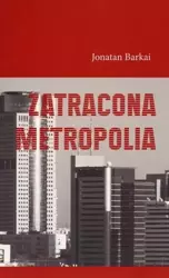 Zatracona metropolia - Jonatan Barkai