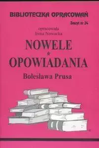 Biblioteczka opracowań nr 024 Nowele,Opow. Prus - Irena Nowacka