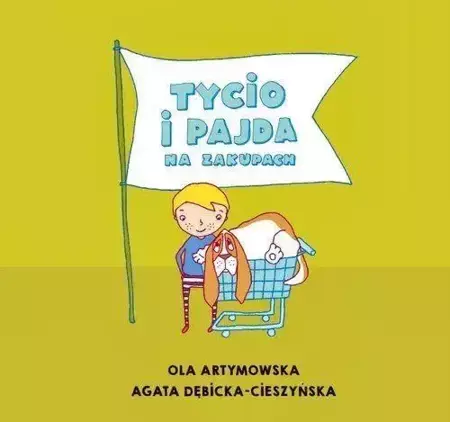 Czytam Mamie i Tacie. Tycio i Pajda na zakupach - Agata Dębicka-Cieszyńska, Ola Artymowska