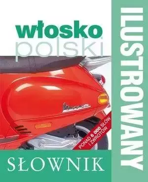 Ilustrowany słownik włosko-polski - praca zbiorowa