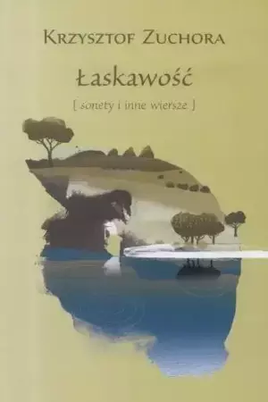 Łaskawość. Sonety i inne wiersze - Krzysztof Zuchora