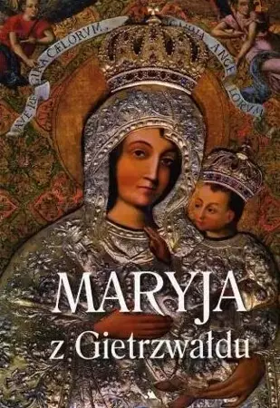 Maryja z Gietrzwałdu - praca zbiorowa