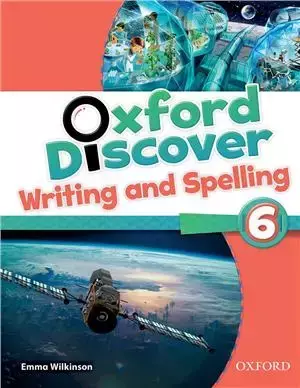 Oxford Discover 6. Writing and Spelling Book - Emma Wilkinson