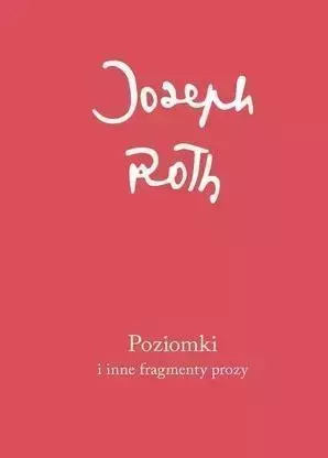 Poziomki i inne fragmenty prozy - Joseph Roth