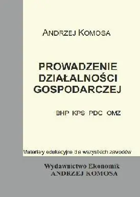 Prowadzenie działalności gosp.(BHP, KPS, PDG, OMZ) - Andrzej Komosa