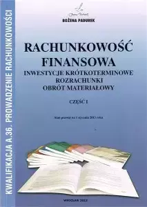 Rachunkowość Finansowa Część 1 Kwalifikacja AU.36 i EKA.07 Stan prawny na 1 marca 2019 roku - Bożena Padurek