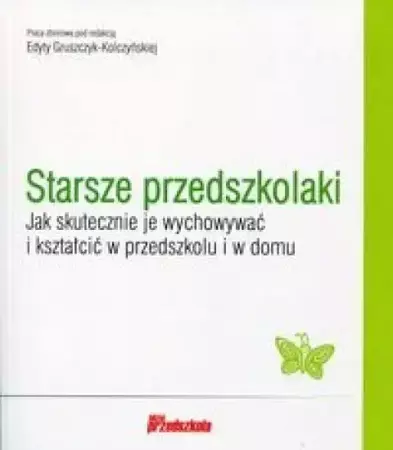 Starsze przedszkolaki...wyd.2 - Edyta Gruszczyk-Kolczyńska