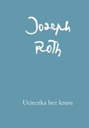 Ucieczka bez kresu - Joseph Roth