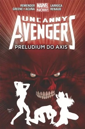 Uncanny Avengers. T.5 Preludium do Axis - Praca zbiorowa