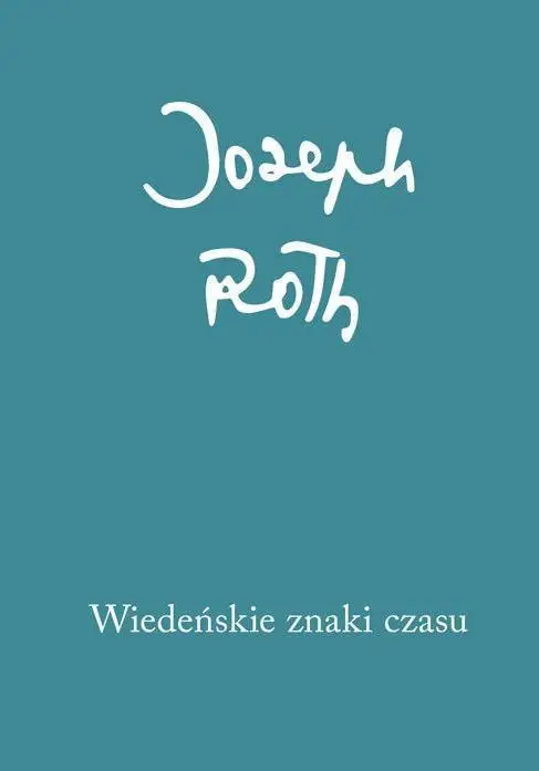 Wiedeńskie znaki czasu - Joseph Roth