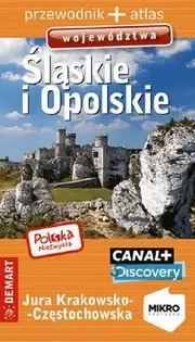 Województwo śląskie i opolskie przewodnik + atlas wyd. 2018 - Opracowanie zbiorowe