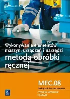 Wykonywanie elementów maszyn. Kwalifikacja MEC.08 - Janusz Figurski, Stanisław Popis