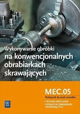 Wykonywanie obróbki na konwencjonalnych.. MEC.05 - Janusz Figurski, Stanisław Popis