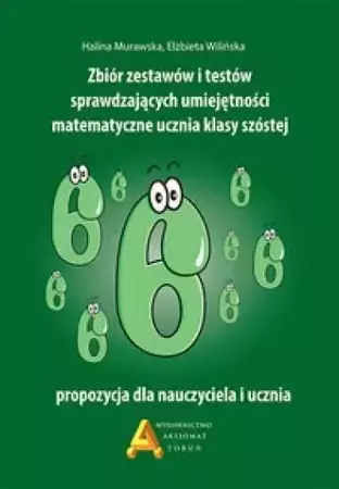 Zbiór zest. i testów spr.um. matematyczne...kl.6 - Halina Murawska, Elżbieta Wilińska
