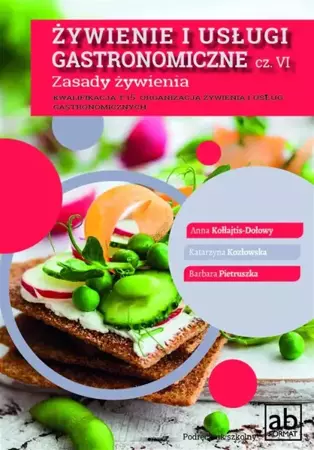 Żywienie i usługi gastronomiczne cz.VI Zasady - A. Kołłajtis-Dołowy, K. Kozłowska, B. Pietruszka