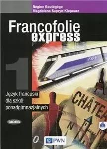 Francofolie express 1. Nowa edycja. Podręcznik dla szkół ponadgimnazjalnych z CD audio - Magdalena Supryn-Klepcarz, Regine Boutegege