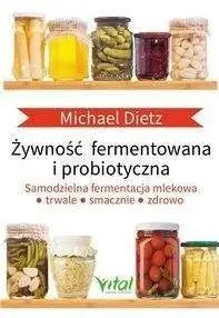 Żywność fermentowana i probiotyczna - Michael Dietz