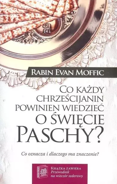 Co każdy chrześcijanin powinien wiedzieć o święcie Paschy? - Rabin Evan Moffic - Rabin Evan Moffic - oprawa miękka
