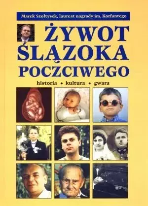 Żywot Ślązoka poczciwego - Marek Szołtysek