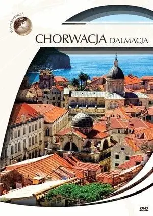 Podróże marzeń. Chorwacja - Dalmacja - praca zbiorowa