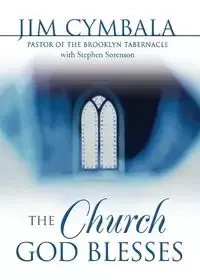 The Church God Blesses - Jim Cymbala