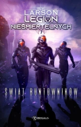 eBook Legion Nieśmiertelnych. Tom 7. Świat Buntowników - B.V.  Larson epub mobi