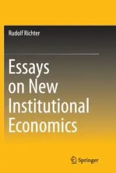 Essays on New Institutional Economics - Rudolf Richter