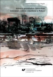 Szkice o przekładzie literackim. Literatura... - Joanna Warmuzińska-Rogóż